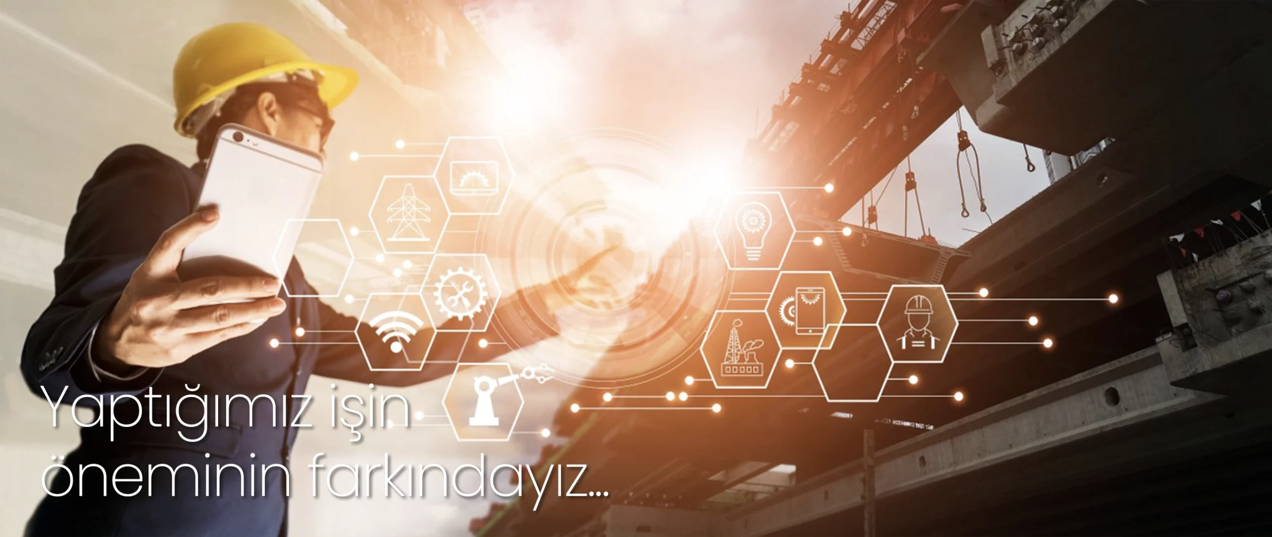 Yaptığımız işin öneminin farkındayız...